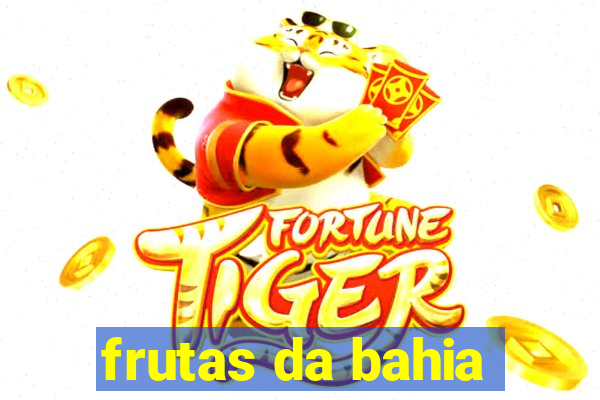 frutas da bahia